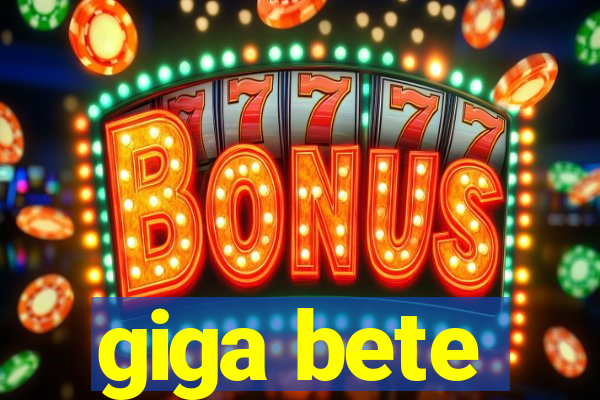 giga bete